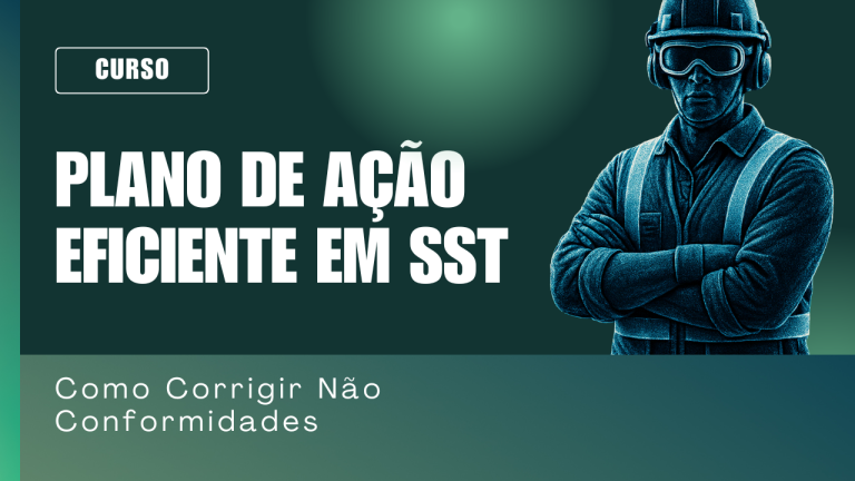 Plano de Ação Eficiente em SST: COMO CORRIGIR NÃO CONFORMIDADES